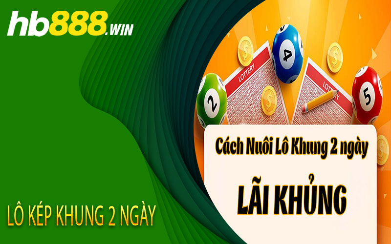 Lô kép khung 2 ngày