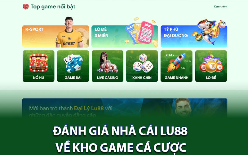 Đánh giá nhà cái Lu88 về kho game cá cược