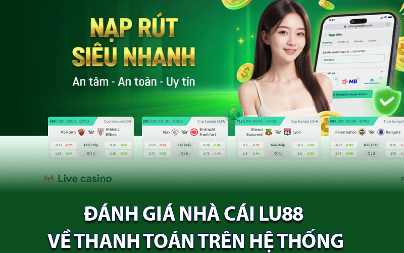 Đánh giá nhà cái Lu88 về thanh toán trên hệ thống